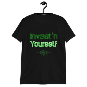 "Invest'n Yourself" Unisex T-Shirt