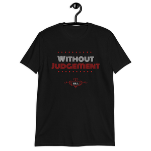 "Without Judgement" Unisex T-Shirt
