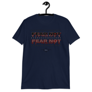 "Fear Not" Unisex T-Shirt