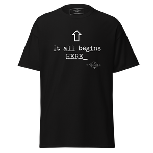 It All Begins Here Classic Tee