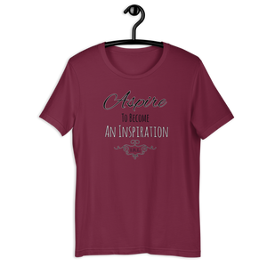 Aspire To Become "Unisex T-shirt