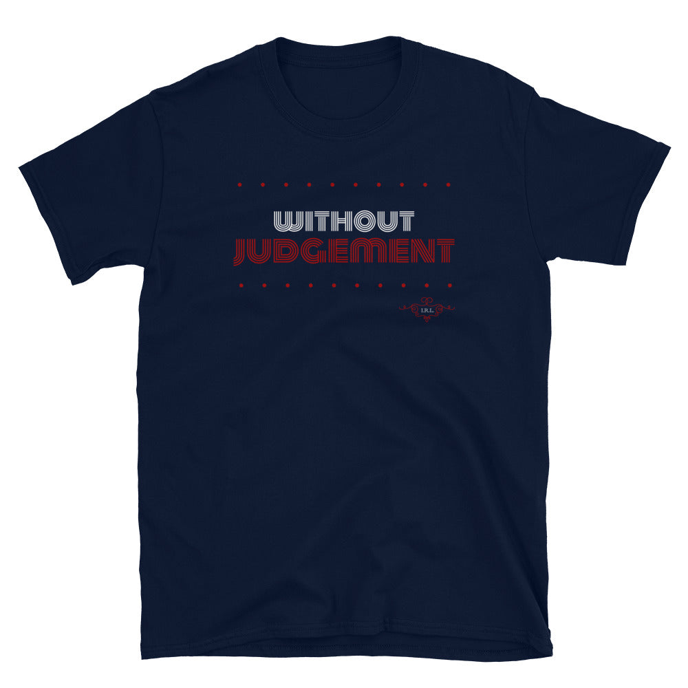 "Without Judgement" Unisex T-Shirt