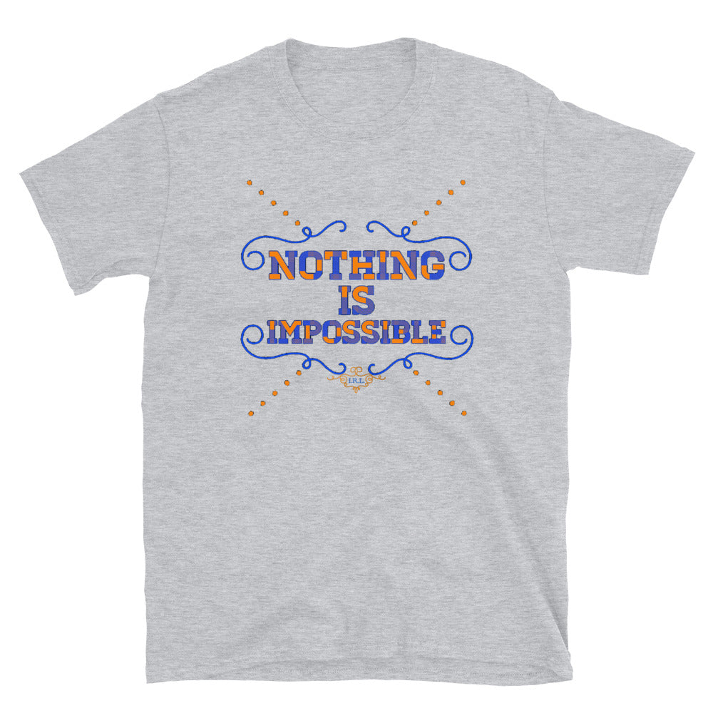 "Nothing is Impossible" Unisex T-Shirt