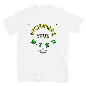 "Stimulate Your Mind" Unisex T-Shirt