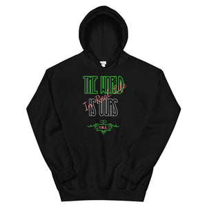 "The World is Ours" Unisex Hoodie